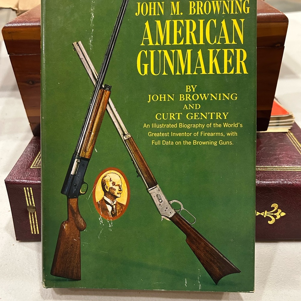 American Gunmaker Book by John Browning and Curt Gentry